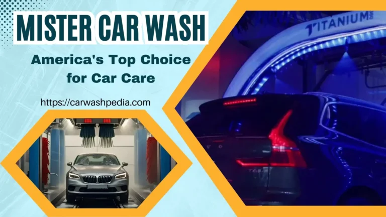 Mister Car Wash -America's Top Choice for Car Care